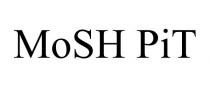 MOSH PIT