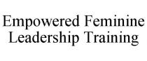 EMPOWERED FEMININE LEADERSHIP TRAINING