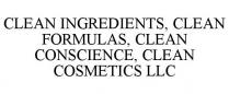 CLEAN INGREDIENTS, CLEAN FORMULAS, CLEAN CONSCIENCE, CLEAN COSMETICS LLC