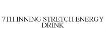 7TH INNING STRETCH ENERGY DRINK