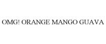 OMG! ORANGE MANGO GUAVA