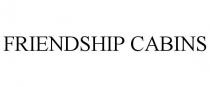 FRIENDSHIP CABINS