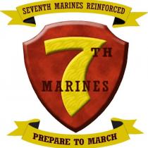 SEVENTH MARINES REINFORCED 7TH MARINES PREPARE TO MARCH