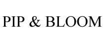 PIP & BLOOM