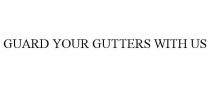 GUARD YOUR GUTTERS WITH US