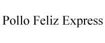 POLLO FELIZ EXPRESS