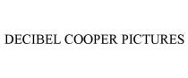 DECIBEL COOPER PICTURES