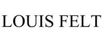 LOUIS FELT