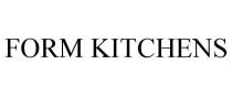 FORM KITCHENS