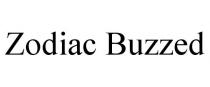 ZODIAC BUZZED