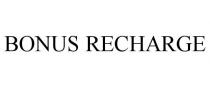 BONUS RECHARGE
