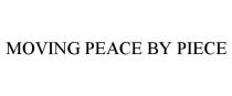 MOVING PEACE BY PIECE