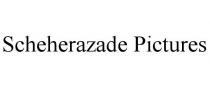 SCHEHERAZADE PICTURES