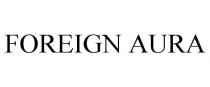 FOREIGN AURA