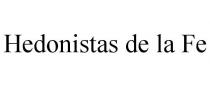 HEDONISTAS DE LA FE