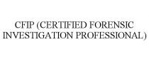 CFIP (CERTIFIED FORENSIC INVESTIGATION PROFESSIONAL)