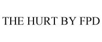 THE HURT BY FPD
