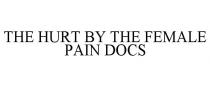 THE HURT BY THE FEMALE PAIN DOCS