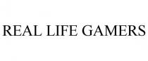 REAL LIFE GAMERS