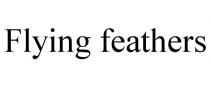 FLYING FEATHERS
