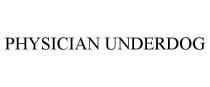PHYSICIAN UNDERDOG