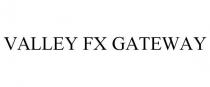 VALLEY FX GATEWAY