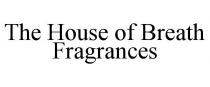 THE HOUSE OF BREATH FRAGRANCES