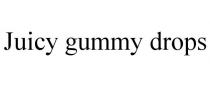 JUICY GUMMY DROPS