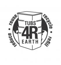 TUBS 4R EARTH REDUCE REUSE RECYCLE REFILL