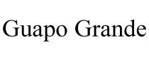 GUAPO GRANDE
