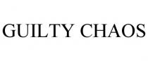 GUILTY CHAOS
