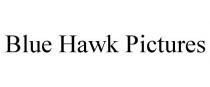 BLUE HAWK PICTURES