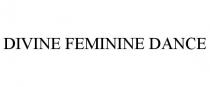 DIVINE FEMININE DANCE