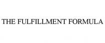 THE FULFILLMENT FORMULA