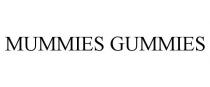 MUMMIES GUMMIES