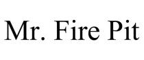 MR. FIRE PIT