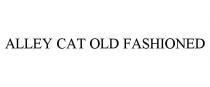 ALLEY CAT OLD FASHIONED