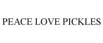 PEACE LOVE PICKLES