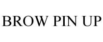 BROW PIN UP