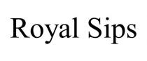 ROYAL SIPS