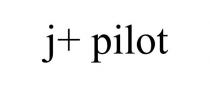 J+ PILOT