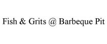 FISH & GRITS @ BARBEQUE PIT