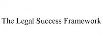 THE LEGAL SUCCESS FRAMEWORK
