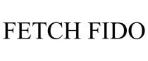 FETCH FIDO