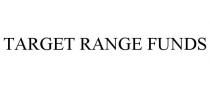 TARGET RANGE FUNDS