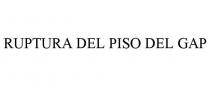 RUPTURA DEL PISO DEL GAP