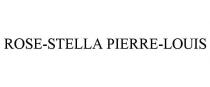 ROSE-STELLA PIERRE-LOUIS