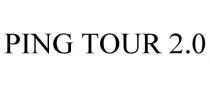 PING TOUR 2.0