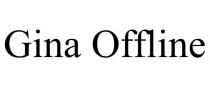 GINA OFFLINE