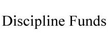 DISCIPLINE FUNDS